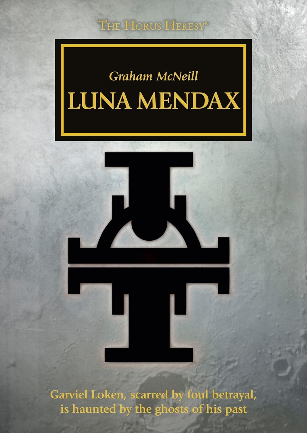Cover of the ebook edition of 'Luna Mendax': Garviel Loken, scarred by foul betrayal, is haunted by the ghosts of his past
