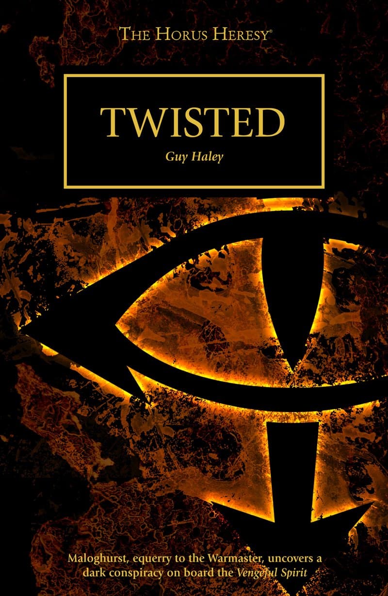 Cover of the ebook edition of 'Twisted': Maloghurst, equerry to the Warmaster, uncovers a dark conspiracy on board the Vengeful Spirit